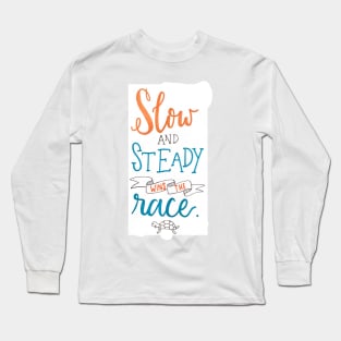 Slow and Steady Long Sleeve T-Shirt